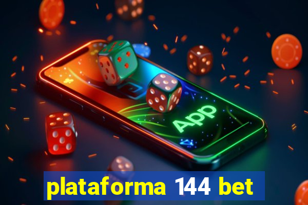 plataforma 144 bet